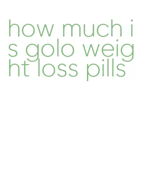 how much is golo weight loss pills
