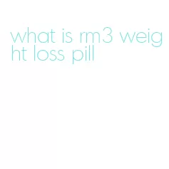 what is rm3 weight loss pill