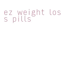 ez weight loss pills