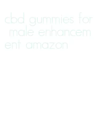 cbd gummies for male enhancement amazon
