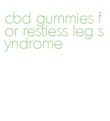 cbd gummies for restless leg syndrome