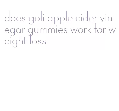 does goli apple cider vinegar gummies work for weight loss
