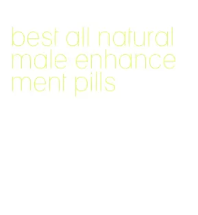 best all natural male enhancement pills