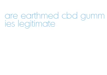 are earthmed cbd gummies legitimate