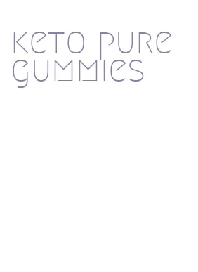 keto pure gummies