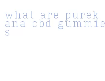 what are purekana cbd gummies
