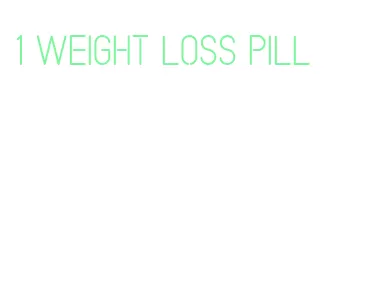 1 weight loss pill