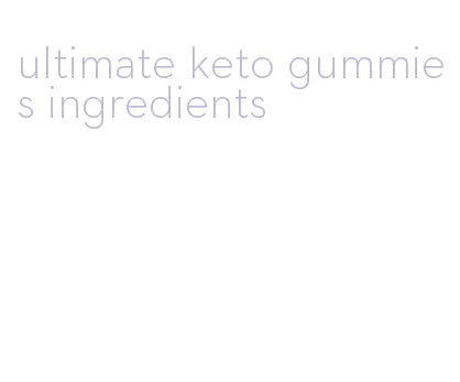 ultimate keto gummies ingredients