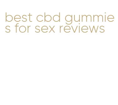 best cbd gummies for sex reviews