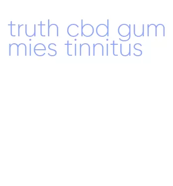 truth cbd gummies tinnitus