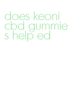 does keoni cbd gummies help ed