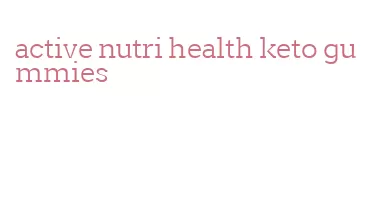 active nutri health keto gummies