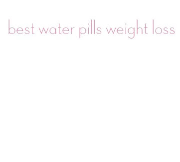 best water pills weight loss