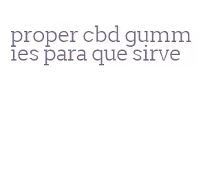 proper cbd gummies para que sirve
