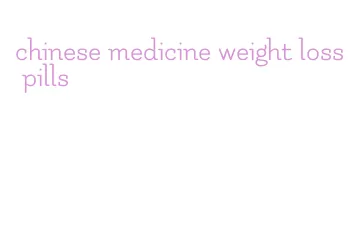 chinese medicine weight loss pills