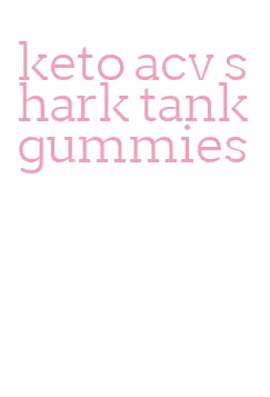keto acv shark tank gummies