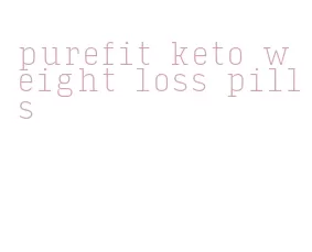 purefit keto weight loss pills