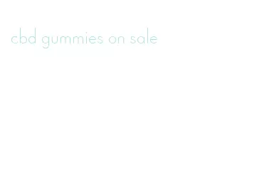 cbd gummies on sale