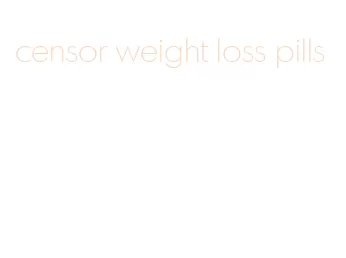 censor weight loss pills