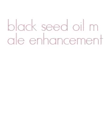 black seed oil male enhancement