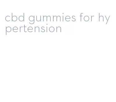 cbd gummies for hypertension