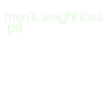 men's weight loss pill