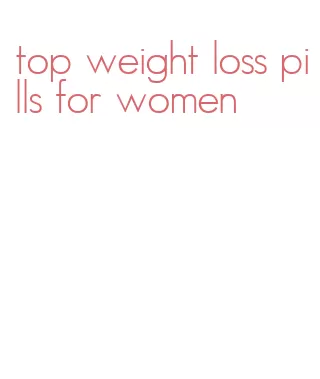 top weight loss pills for women