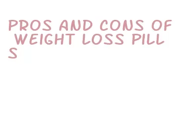 pros and cons of weight loss pills