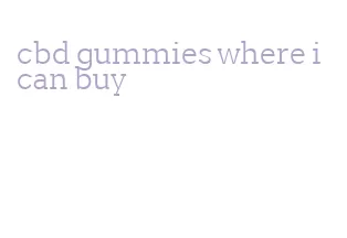 cbd gummies where i can buy