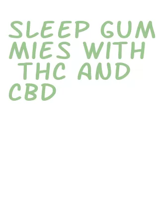 sleep gummies with thc and cbd