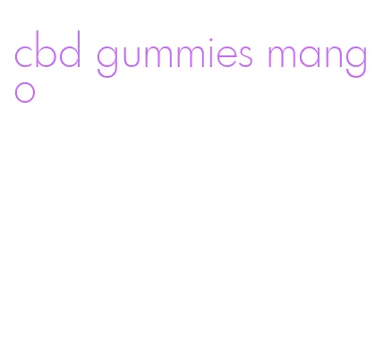 cbd gummies mango
