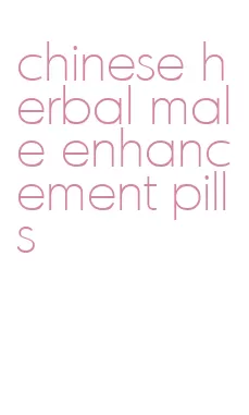 chinese herbal male enhancement pills
