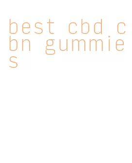 best cbd cbn gummies