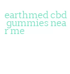 earthmed cbd gummies near me