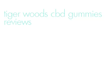 tiger woods cbd gummies reviews