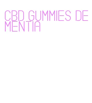 cbd gummies dementia