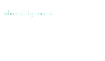 whats cbd gummies