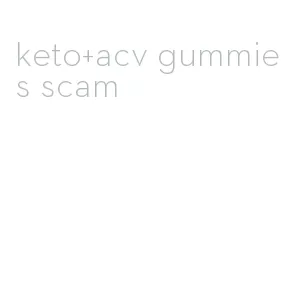 keto+acv gummies scam