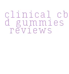 clinical cbd gummies reviews