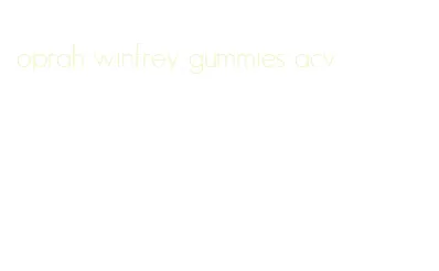 oprah winfrey gummies acv