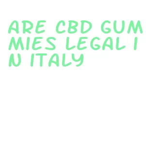 are cbd gummies legal in italy