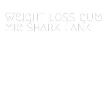 weight loss gummie shark tank