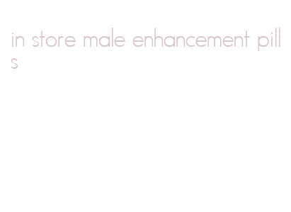 in store male enhancement pills