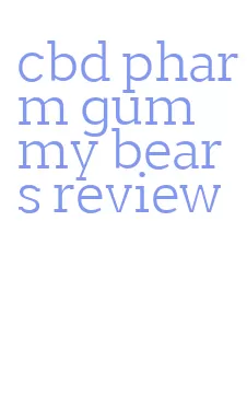 cbd pharm gummy bears review