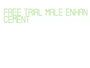 free trial male enhancement