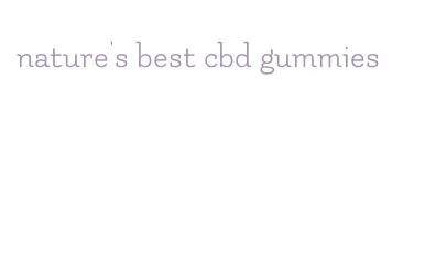 nature's best cbd gummies