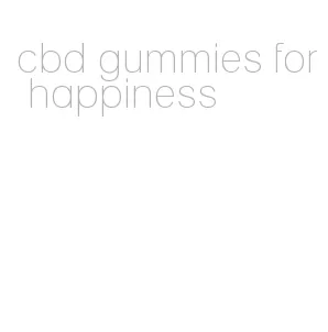 cbd gummies for happiness