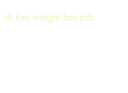 dr kim weight loss pills