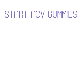 start acv gummies