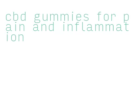 cbd gummies for pain and inflammation